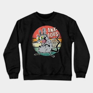 Anxious, But used to it - Anxious Rat Graphics Crewneck Sweatshirt